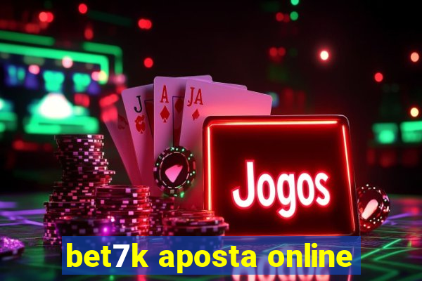 bet7k aposta online